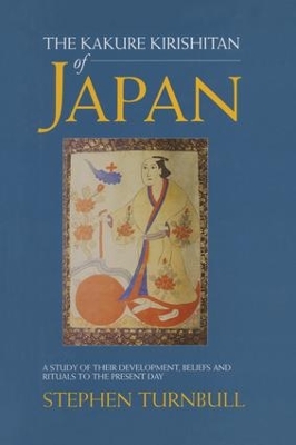 The Kakure Kirishitan of Japan by Stephen Turnbull