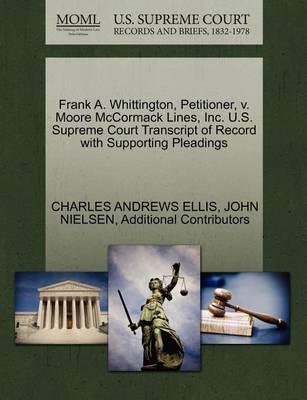 Frank A. Whittington, Petitioner, V. Moore McCormack Lines, Inc. U.S. Supreme Court Transcript of Record with Supporting Pleadings book