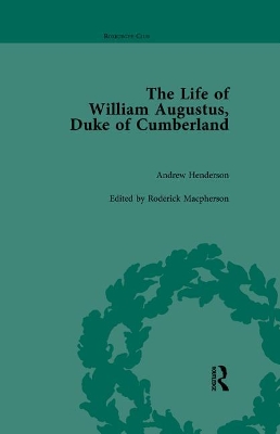 The The Life of William Augustus, Duke of Cumberland: by Andrew Henderson by Roderick Macpherson