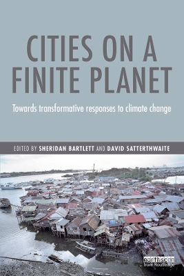 Cities on a Finite Planet: Towards transformative responses to climate change by Sheridan Bartlett