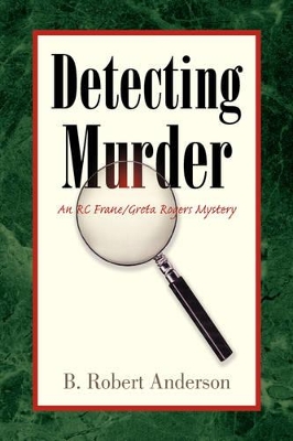 Detecting Murder by B Robert Anderson