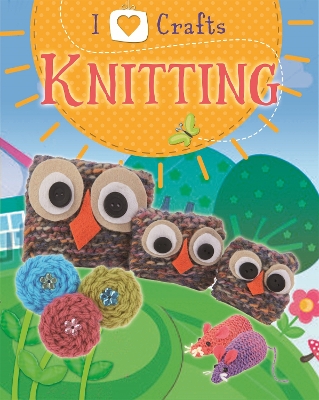 I Love Craft: Knitting book