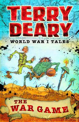 World War I Tales: The War Game by Terry Deary