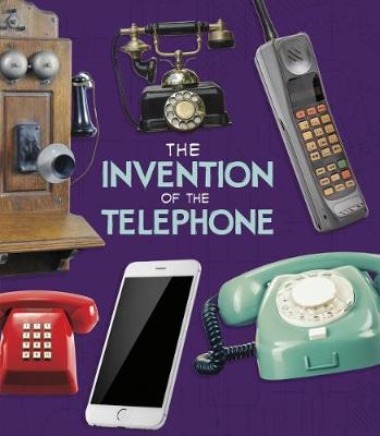 The The Invention of the Telephone by Lucy Beevor