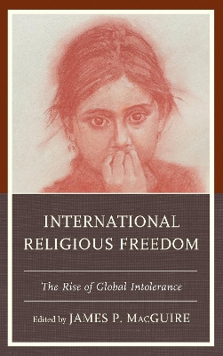 International Religious Freedom: The Rise of Global Intolerance book