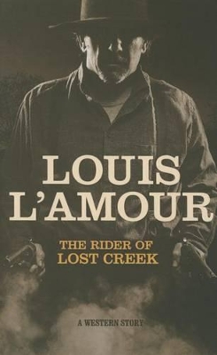 The Rider of Lost Creek by Louis L'Amour