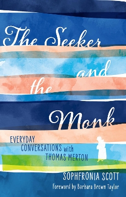 The Seeker and the Monk: Everyday Conversations with Thomas Merton book