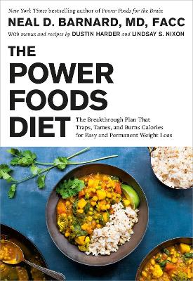 The Power Foods Diet: The Breakthrough Plan That Traps, Tames, and Burns Calories for Easy and Permanent Weight Loss by Dustin Harder