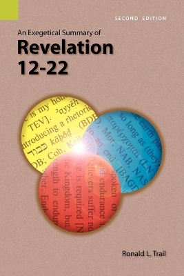 Exegetical Summary of Revelation 12-22, 2nd Edition book