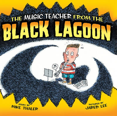 The Music Teacher from the Black Lagoon by Mike Thaler