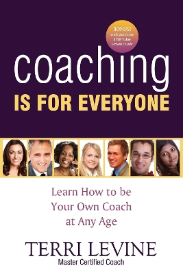 Coaching Is for Everyone: Learn How to Be Your Own Coach at Any Age book