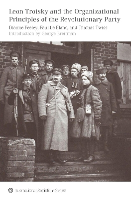 Leon Trotsky And The Organisational Principles Of The Revolutionary Party book
