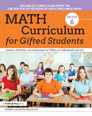 Math Curriculum for Gifted Students: Lessons, Activities, and Extensions for Gifted and Advanced Learners: Grade 6 book