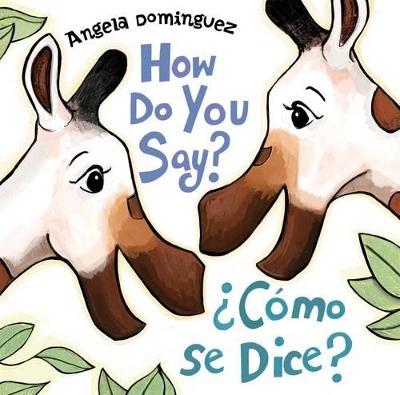 How Do You Say? / ¿Cómo Se Dice? book