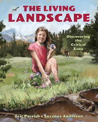 The Living Landscape: Discovering the Critical Zone book