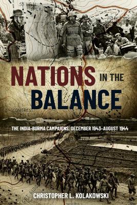 Nations in the Balance: The India-Burma Campaigns, December 1943-August 1944 book