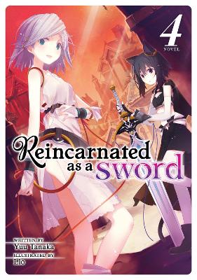 Reincarnated as a Sword (Light Novel) Vol. 4 book