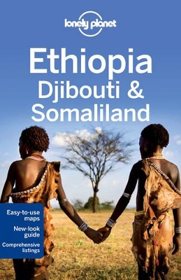 Lonely Planet Ethiopia, Djibouti & Somaliland by Lonely Planet