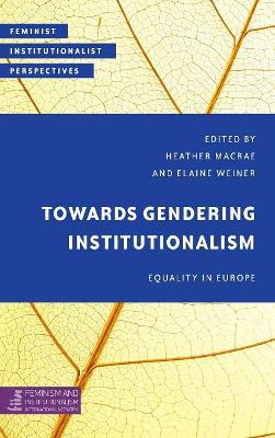 Towards Gendering Institutionalism by Heather MacRae