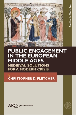 Public Engagement in the European Middle Ages: Medieval Solutions for a Modern Crisis book