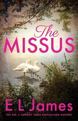 The Missus: a passionate and thrilling love story by the global bestselling author of the Fifty Shades trilogy book