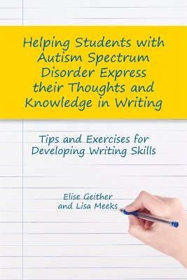 Helping Students with Autism Spectrum Disorder Express their Thoughts and Knowledge in Writing book