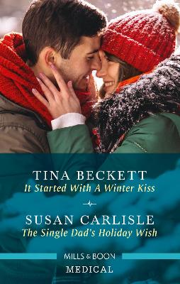 It Started with a Winter Kiss/The Single Dad's Holiday Wish by Susan Carlisle