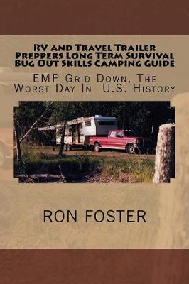 RV and Travel Trailer Preppers Long Term Survival Bug Out Skills Camping Guide book
