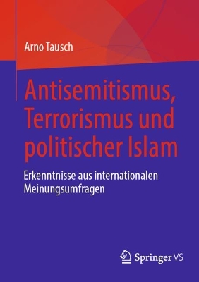 Antisemitismus, Terrorismus und politischer Islam: Erkenntnisse aus internationalen Meinungsumfragen book