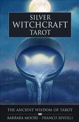 Silver Witchcraft Tarot: The Ancient Wisdom of Tarot book