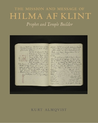 The Mission and Message of Hilma af Klint: Prophet and Temple Builder book