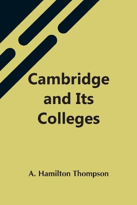 Cambridge And Its Colleges book