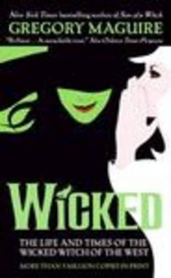 Wicked by Gregory Maguire