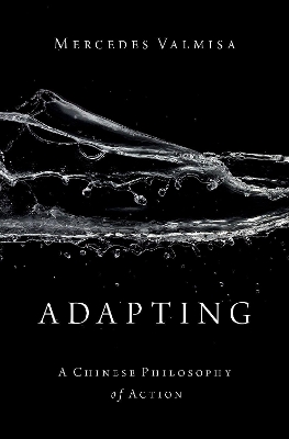 Adapting: A Chinese Philosophy of Action book