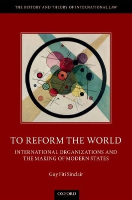 To Reform the World by Guy Fiti Sinclair