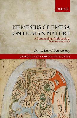 Nemesius of Emesa on Human Nature: A Cosmopolitan Anthropology from Roman Syria book