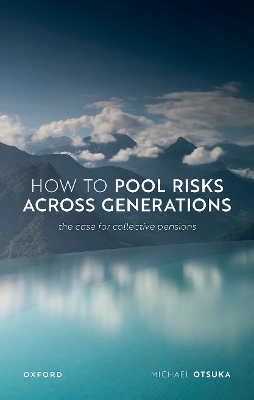 How to Pool Risks Across Generations: The Case for Collective Pensions book