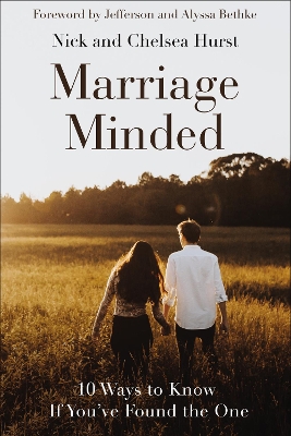 Marriage Minded: 10 Ways to Know If You've Found the One by Nick Hurst