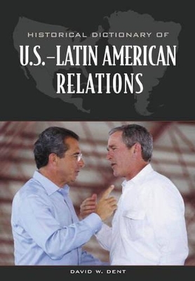 Historical Dictionary of U.S.-Latin American Relations book