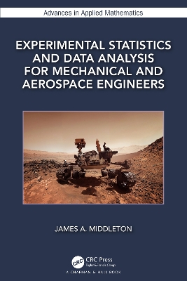 Experimental Statistics and Data Analysis for Mechanical and Aerospace Engineers book