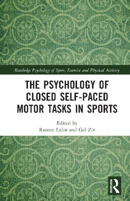 The Psychology of Closed Self-Paced Motor Tasks in Sports by Ronnie Lidor