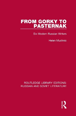 From Gorky to Pasternak: Six Modern Russian Writers by Helen Muchnic
