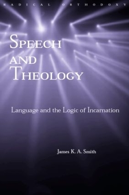 Speech and Theology by James K.A. Smith
