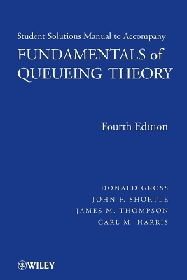 Fundamentals of Queueing Theory by John F. Shortle