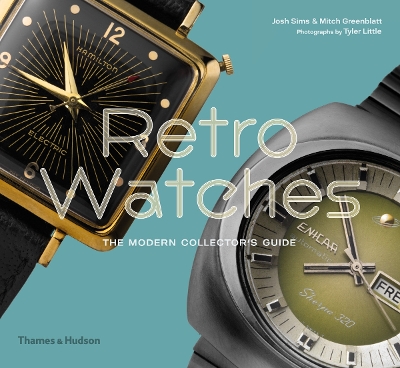 Retro Watches: The Modern Collector's Guide by Mitch Greenblatt