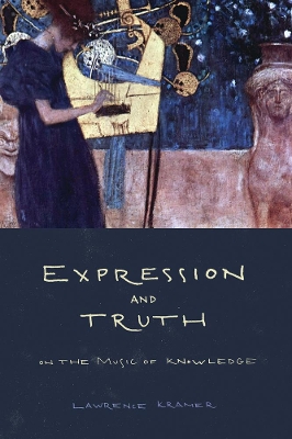 Expression and Truth by Lawrence Kramer
