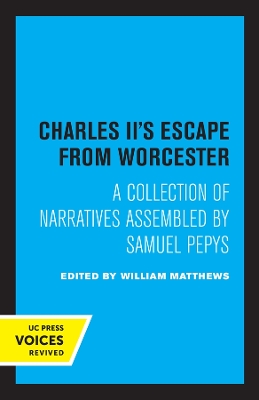 Charles II's Escape from Worcester: A Collection of Narratives Assembled by Samuel Pepys book