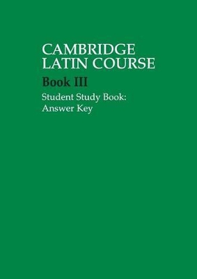 Cambridge Latin Course 3 Student Study Book Answer Key by Cambridge School Classics Project