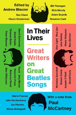 In Their Lives: Great Writers on Great Beatles Songs by Andrew Blauner