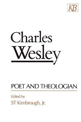 Charles Wesley, Poet and the Theologian book